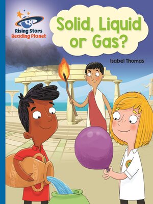 cover image of Solid, Liquid or Gas?